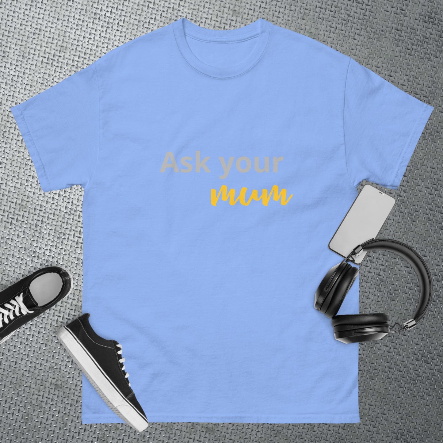 Men's classic tee Ask your MUM