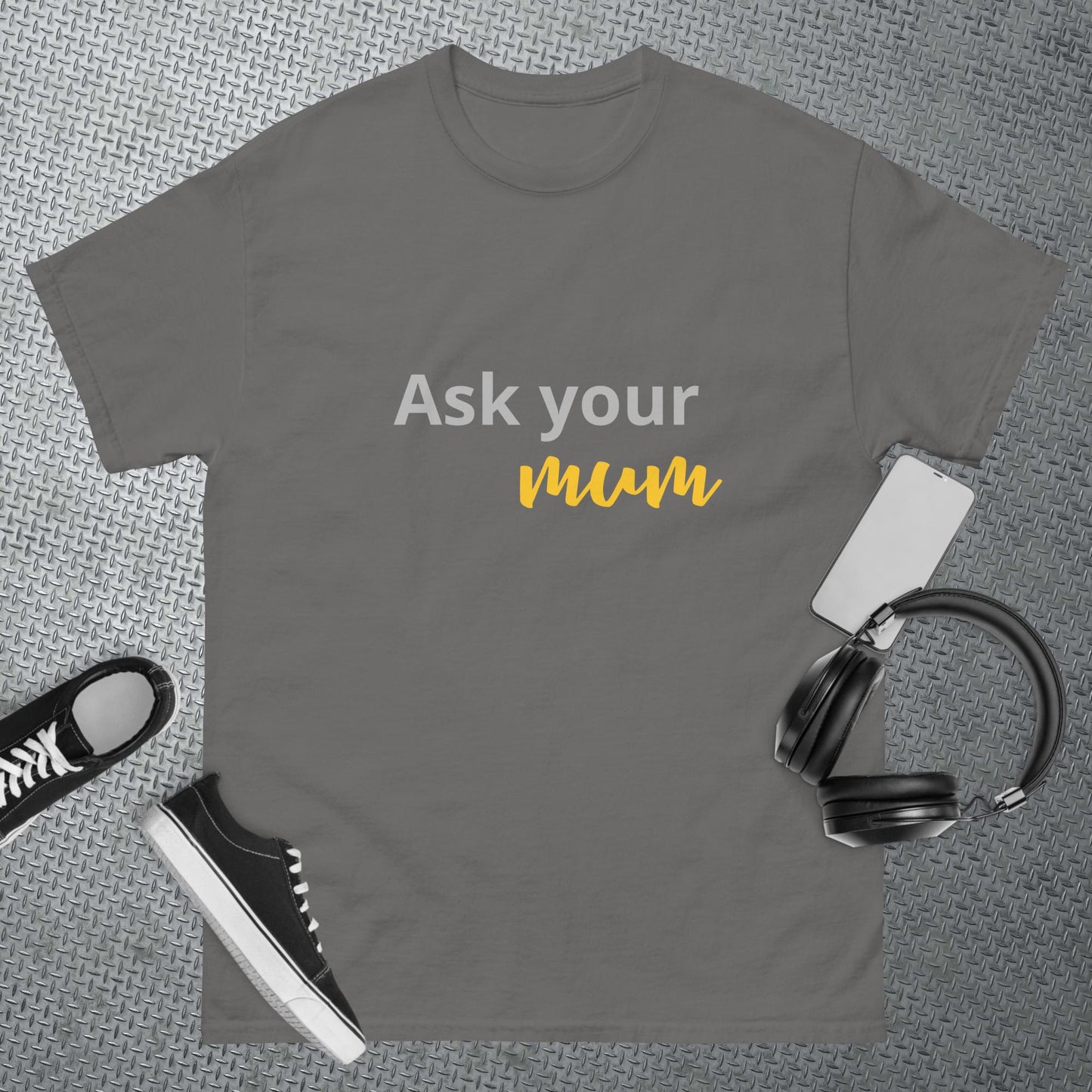 Men's classic tee Ask your MUM