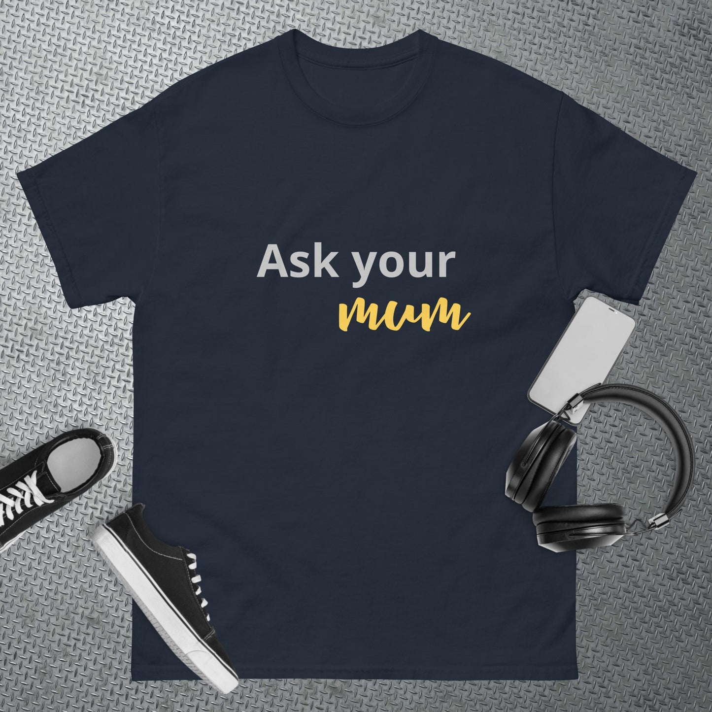 Men's classic tee Ask your MUM