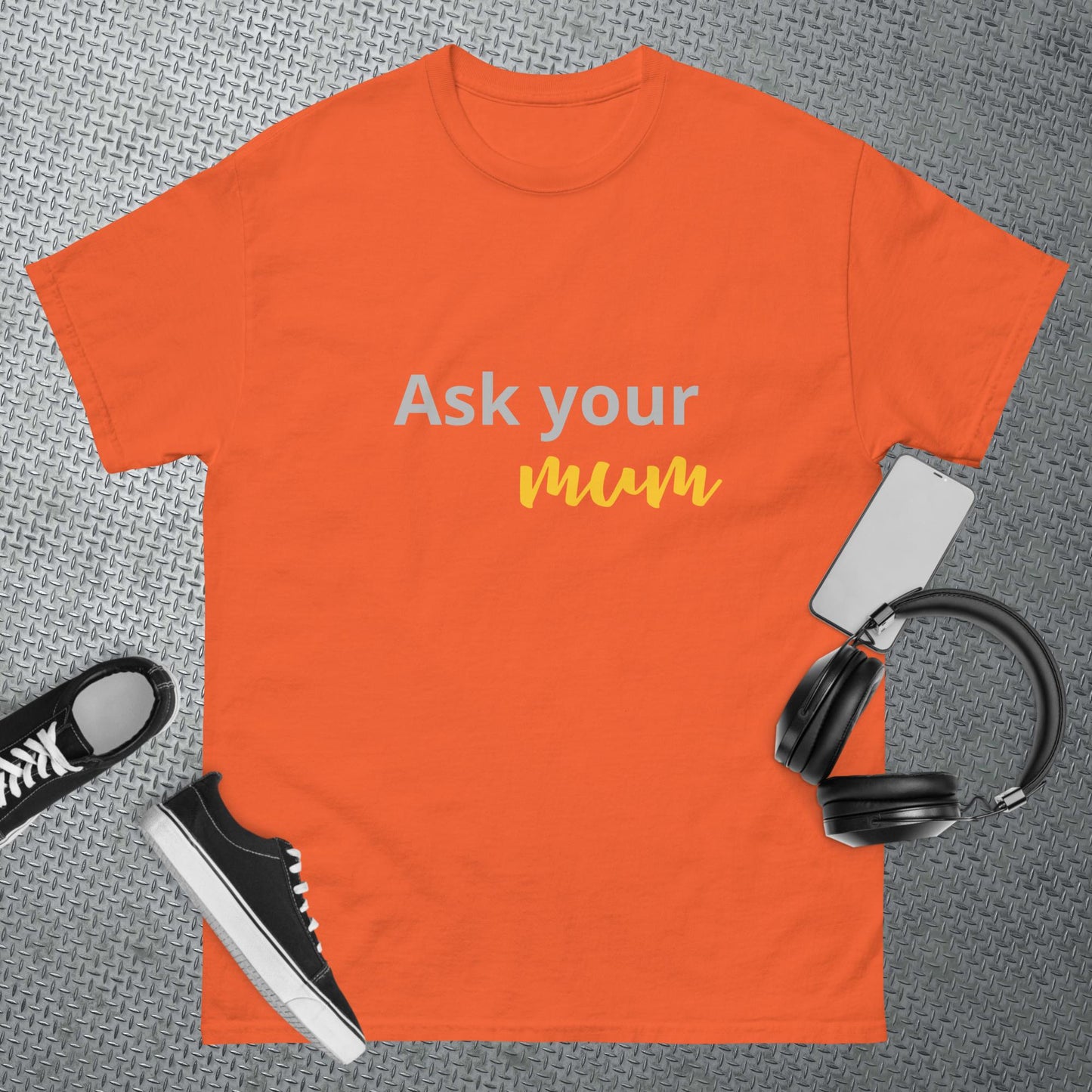 Men's classic tee Ask your MUM