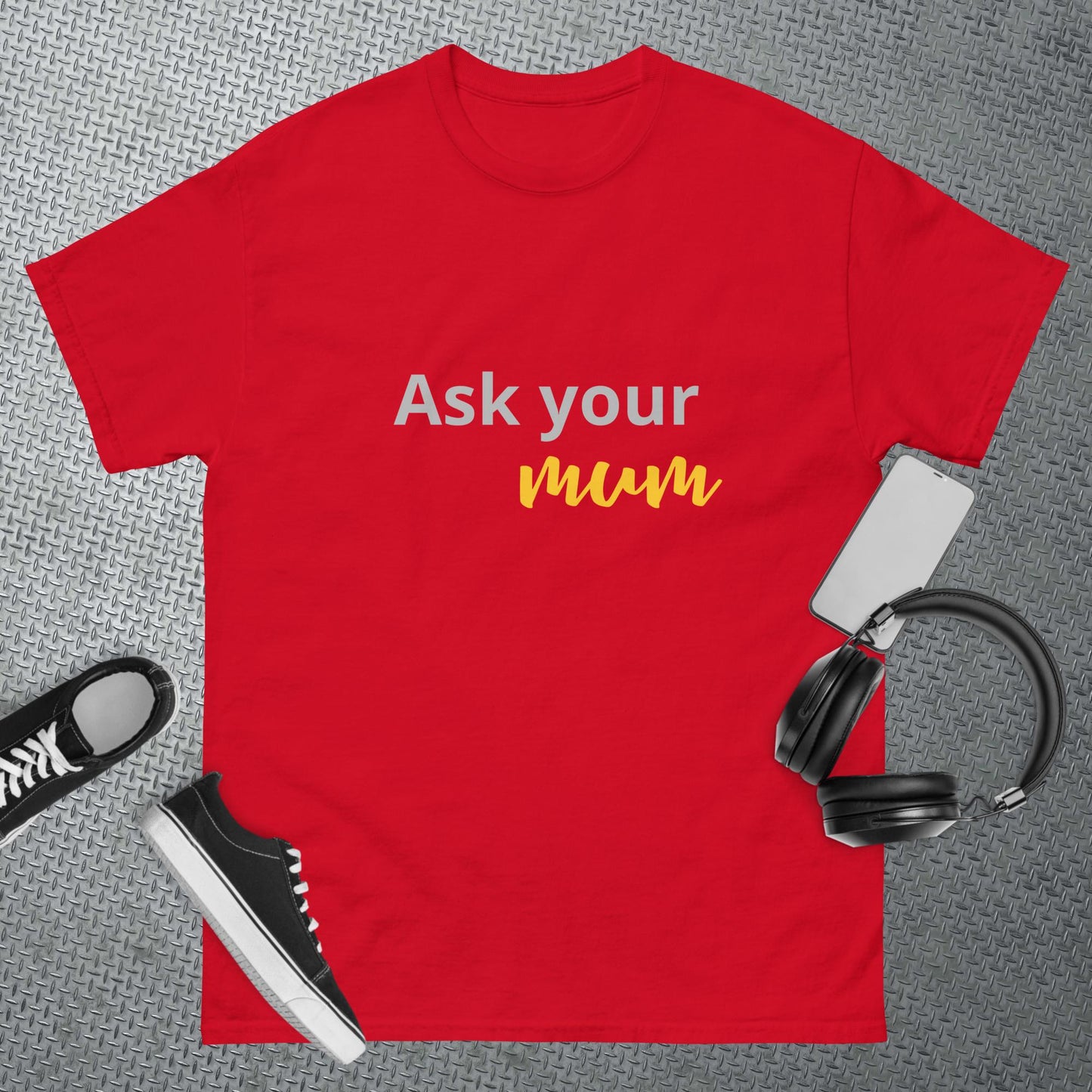 Men's classic tee Ask your MUM