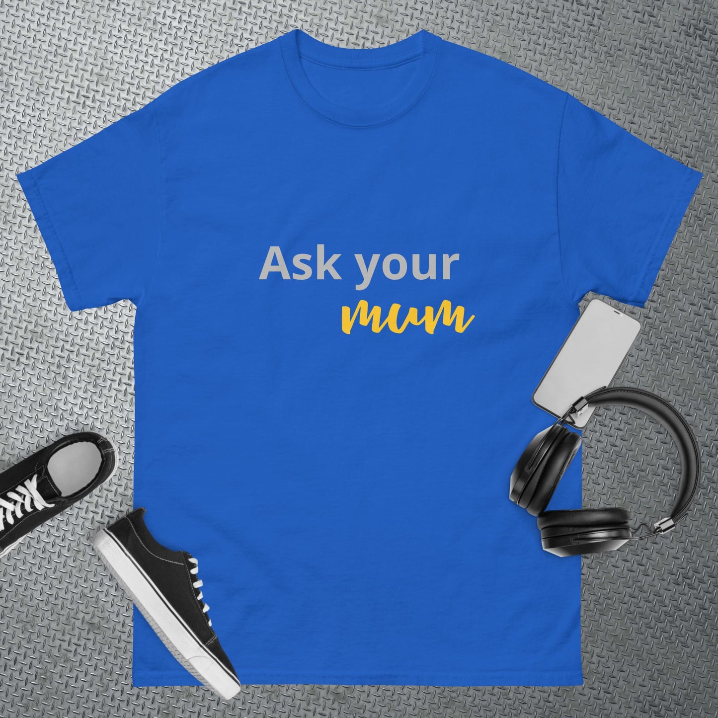 Men's classic tee Ask your MUM