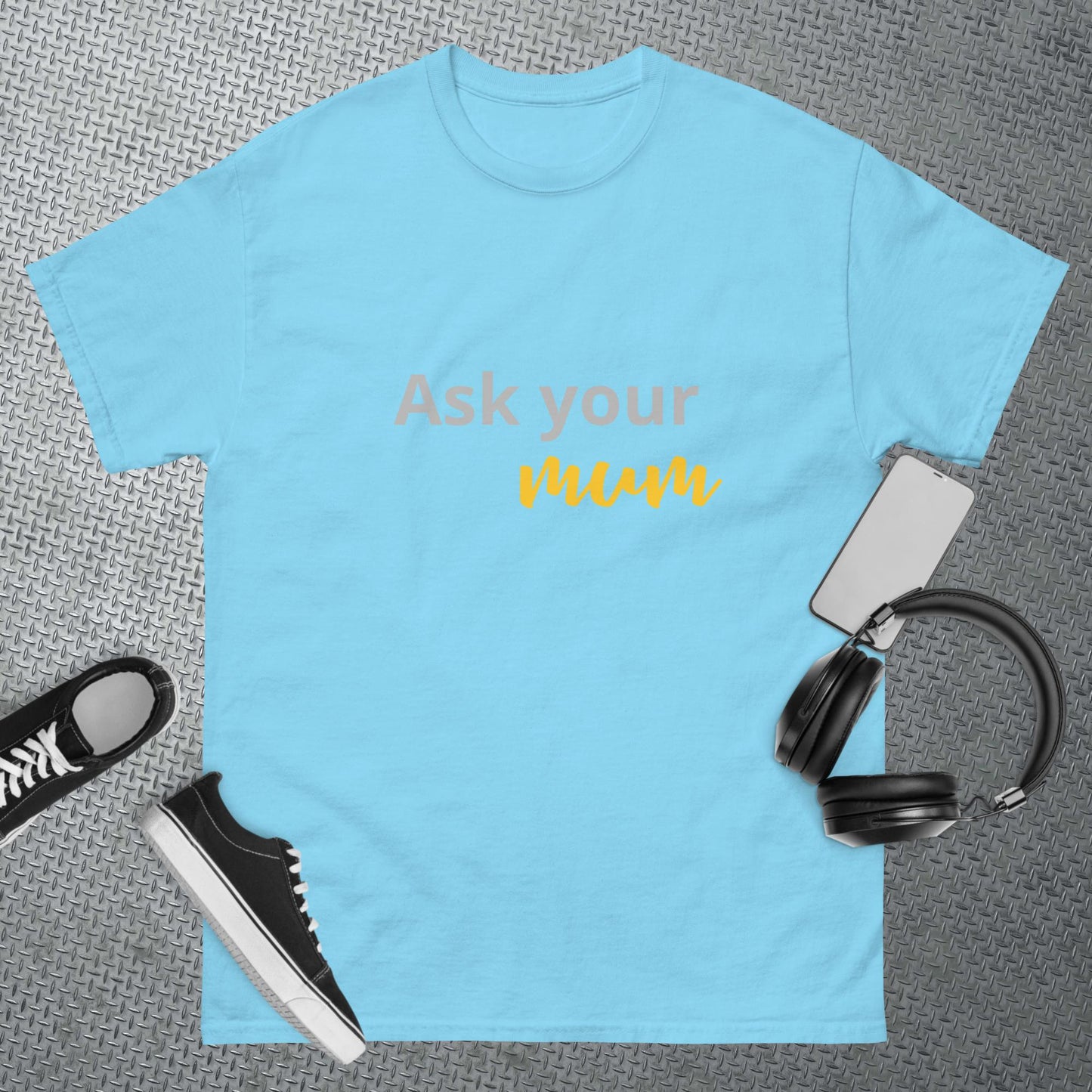 Men's classic tee Ask your MUM