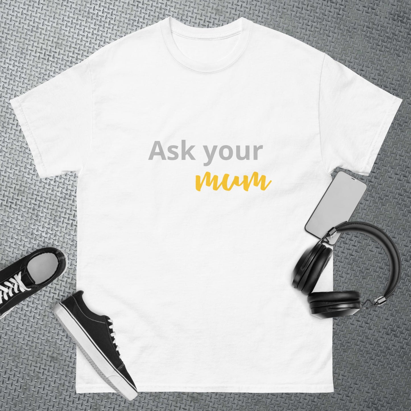 Men's classic tee Ask your MUM