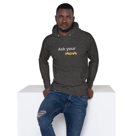 Unisex Hoodie Ask your MUM