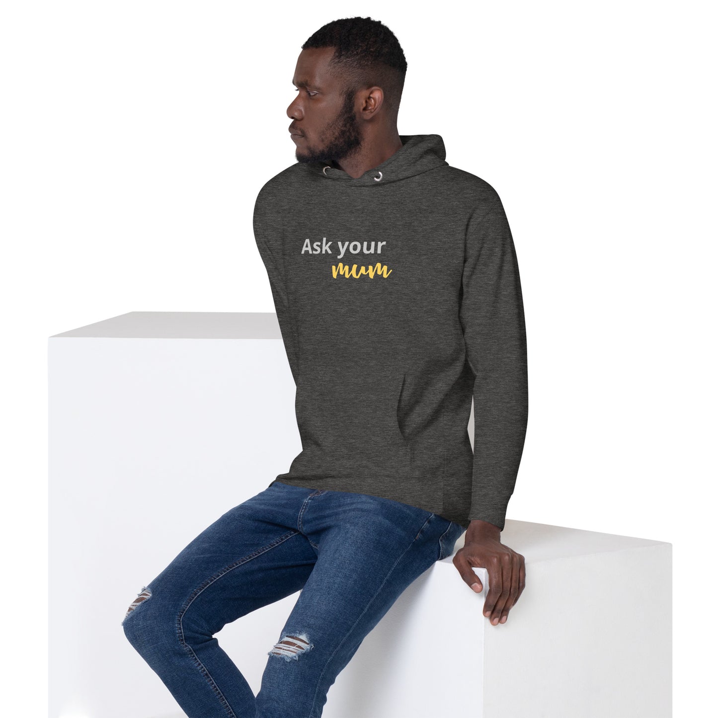 Unisex Hoodie Ask your MUM