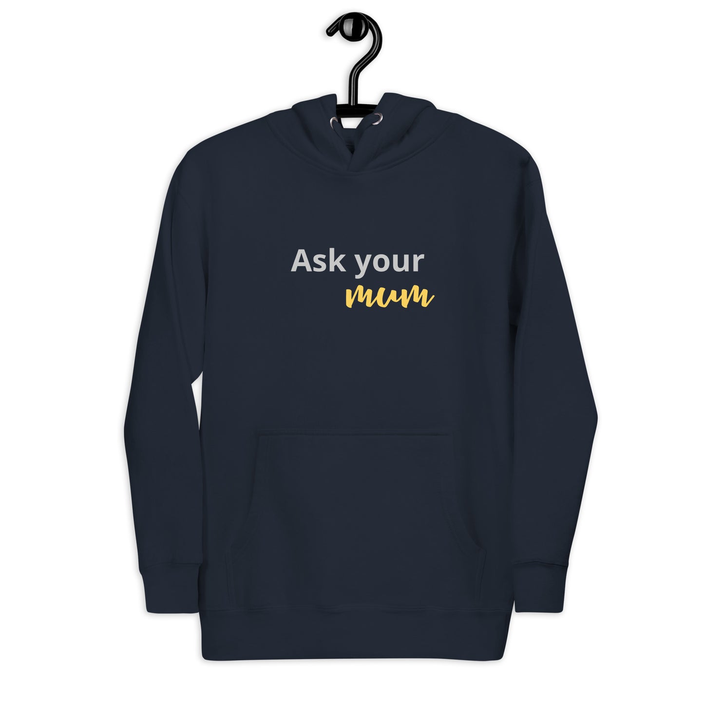 Unisex Hoodie Ask your MUM