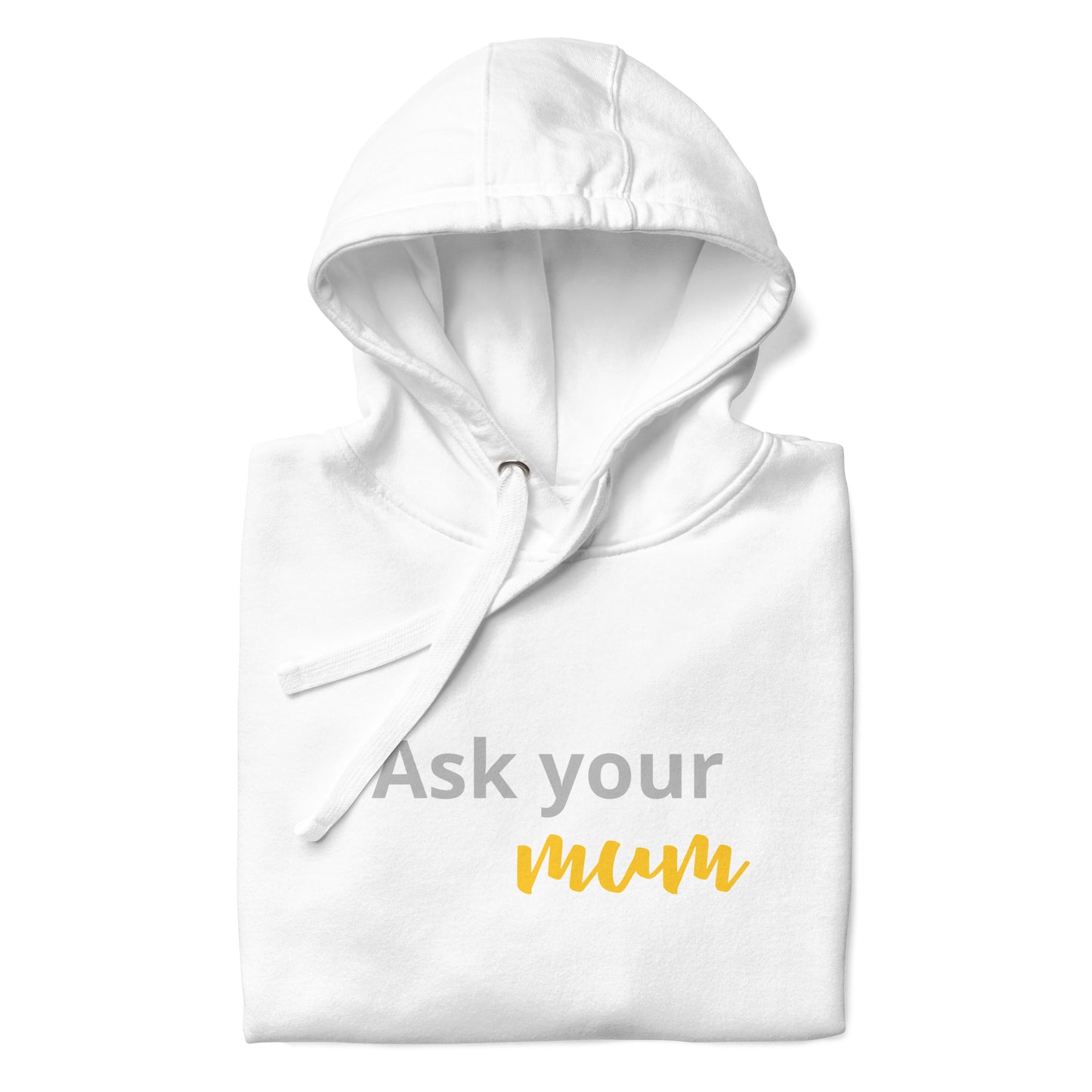 Unisex Hoodie Ask your MUM