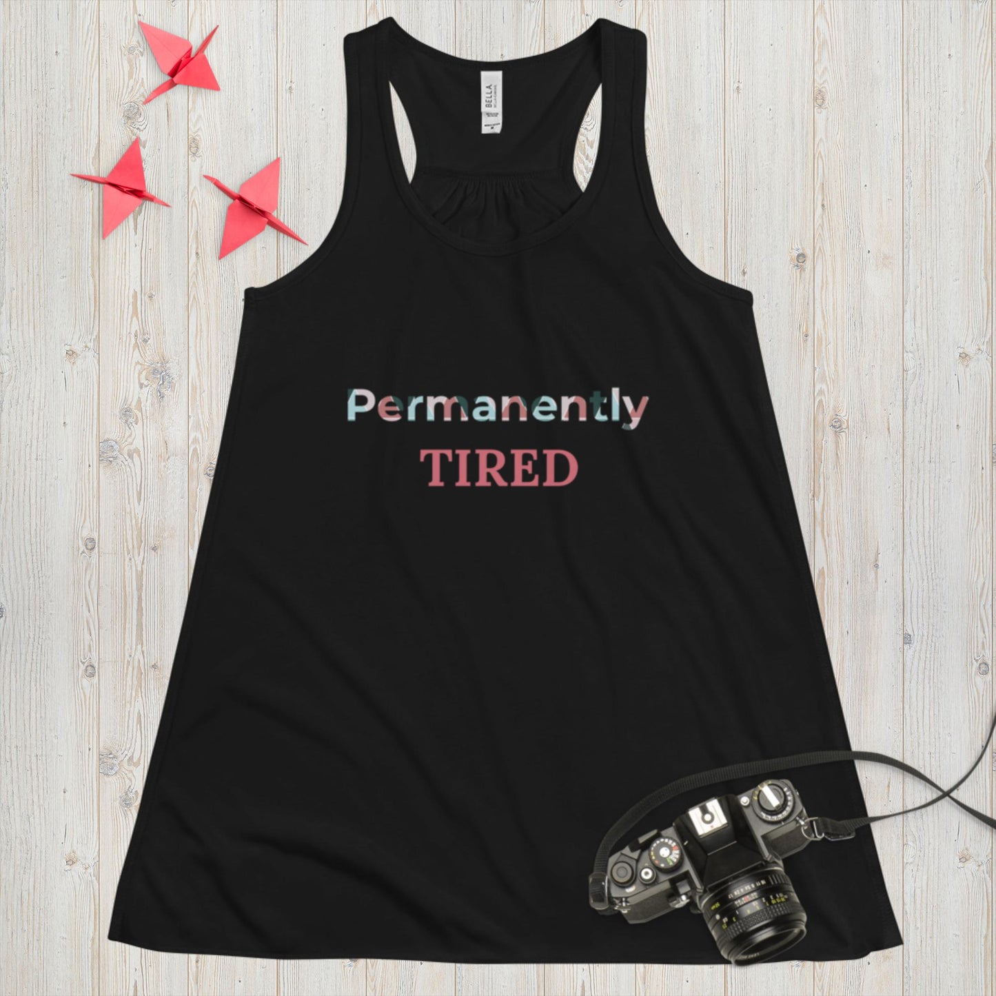 Women's Flowy Racerback Tank Permanently TIRED