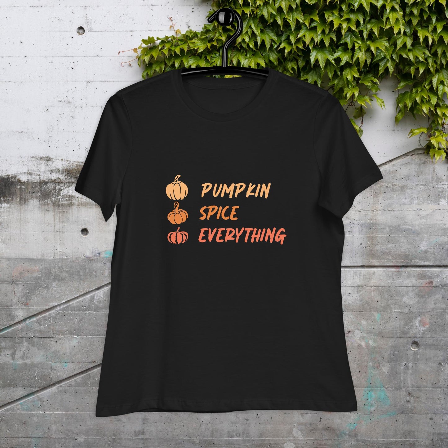 Women's Relaxed T-Shirt pumpkin spice everything